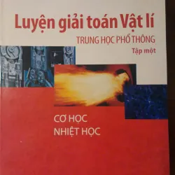 VẬT LÝ THPT - CƠ HỌC NHIỆT HỌC 1025727