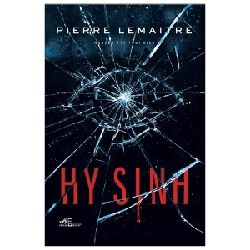 Hy sinh - Pierre Lemaitre 2019 New 100% HCM.PO