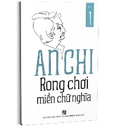 Rong chơi miền chữ nghĩa - Tập 1 (TB 12/2022) mới 100% An Chi 2022 HCM.PO 162101