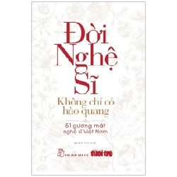 Đời Nghệ Sĩ - Không Chỉ Có Hào Quang - 51 Gương Mặt Nghệ Sĩ Việt Nam ASB.PO Oreka Blogmeo 230225