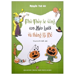 Phù Thủy Áo Vàng, Con Mèo Lười Và Thằng Bí Đỏ - Nguyễn Thái Hải