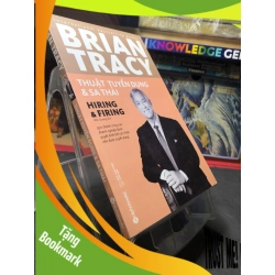 (TẶNG BOOKMARK) Thuật tuyển dụng và sa thải 2019 mới 90% bẩn bụi Brian Tracy RBK0207 KỸ NĂNG