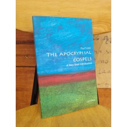 THE APOCRYPHAL GOSPELS : A VERY SHORT INTRODUCTION - PAUL FOSTER