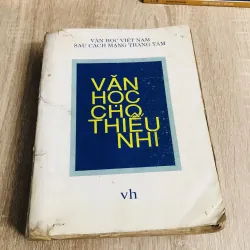 VĂN HỌC CHO THIẾU NHI ( Văn Học Việt Nam Sau Cách Mạng Tháng 8