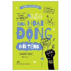 Những Cuộc Đời Lớn - Các Nhà Hoạt Động Nổi Tiếng - Catmint Books (Mới 100%) Kiến thức bách khoa, NXB Trẻ - SÁCH ĐẠI HỌC