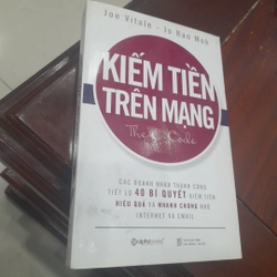 Joe Vitale, Jo HanMok - KIẾM TIỀN TRÊN MẠNG, 40 bí quyết hiệu quả nhanh chóng..