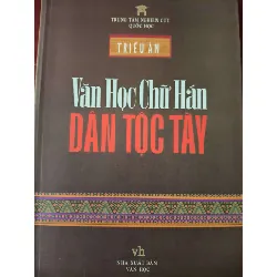 VĂN CHỮ HÁN DÂN TỘC TÀY - TRIỀU ÂN - 2007 - 337 trang ANTQ2308 VĂN HỌC Blogmeo21025