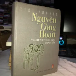 Tiểu thuyết Nguyễn Công Hoan - Tranh tối tranh sáng & danh tiết