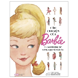 Câu Chuyện Của Barbie Và Người Phụ Nữ Sáng Tạo Nên Cô Ấy - Cindy Eagan