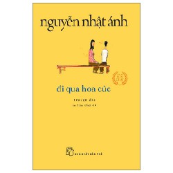 Đi Qua Hoa Cúc (Khổ Nhỏ) - Nguyễn Nhật Ánh 70164