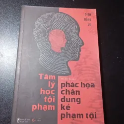 Sách Tâm lý học tội phạm - phác họa chân dung kẻ phạm tội - Diệp Hồng Vũ 754219