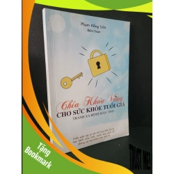 (TẶNG BOOKMARK) Chìa khóa vàng cho sức khỏe tuổi già tránh xa bệnh mãn tính mới 80% bẩn bìa, tróc bìa Phạm Hồng Liên RBK2104 SỨC KHỎE - THỂ THAO