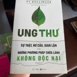 Ung Thư – Sự Thật, Hư Cấu, Gian Lận và Những Phương Pháp Chữa Lành Không Độc Hại- K3 1005711