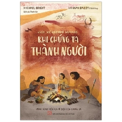 Khi Chúng Ta Thành Người - Michael Bright, Hannah Bailey