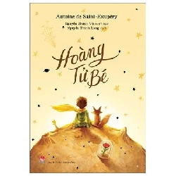 Hoàng Tử Bé (2022) - Antoine De Saint Exupéry
