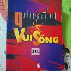 Quẳng Gánh Lo Đi & Vui Sống