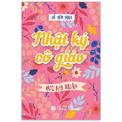 Nhật Ký Cô Giáo - Học Kỳ Xuân - Hồ Yên Thục