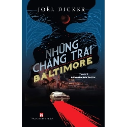 Những chàng trai Baltimore - Joel Dicker - 2020 - Văn Học