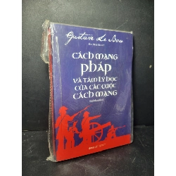 Cách mạng pháp và tâm lý học của các cuộc cách mạng mới 90% còn seal Gustase De Bou HCM0906 LỊCH SỬ - CHÍNH TRỊ - TRIẾT HỌC
