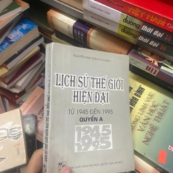 Sách Lịch sử Thế giới hiện đại từ 1945 đến 1995 (Quyển A)