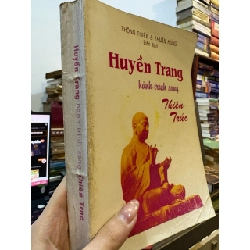 Huyền Trang hành trình sang Thiên Trúc - Thông Thiền , Thuận Hùng
