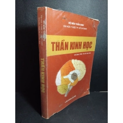 Thần kinh học mới 80% bẩn bìa, ố, có highlight 2005 HCM2101 PGS.TS.Vũ Anh Nhị GIÁO TRÌNH, CHUYÊN MÔN