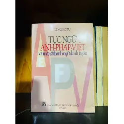 Tục ngữ Anh - Pháp - Việt - Lê Ngọc Tú HỌC NGOẠI NGỮ VAVO0810