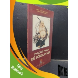 (TẶNG BOOKMARK) Phương pháp để sống an vui - Thích Thông Phương 2015 mới 80% ố bẩn nhẹ RBK0305 tôn giáo