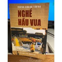 Nghề Hầu Vua - Tác giả Vương Khánh Tường -NXB Thanh Niên 2001 -Bìa mềm,khổ 13x19cm,604 trang - Sách lưu kho chưa qua sử dụng,chất lượng tốt STB1541 Blogmeo 27525
