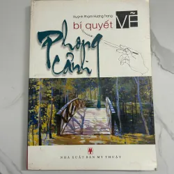 Bí Quyết Vẽ Phong Cảnh – Huỳnh Phạm Hương Trang