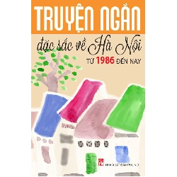 Truyện ngắn đặc sắc về Hà Nội từ 1986 đến nay - Nhiều tác giả