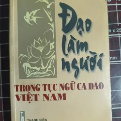 Đạo làm người trong tục ngữ ca dao Việt Nam - Nguyễn Nghĩa Dân