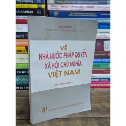 VỀ NHÀ NƯỚC PHÁP QUYỀN XÃ HỘI CHỦ NGHĨA VIỆT NAM  - BỘ TƯ PHÁP 317164