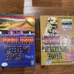 Kinh điển văn hóa 5000 năm Trung Hoa tập 3 + 4. (10)