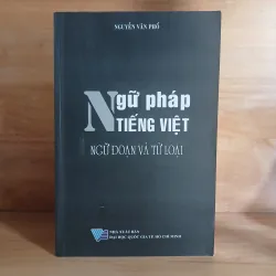 Ngữ Pháp Tiếng Việt (Ngữ Đoạn Và Từ Loại) - Nguyễn Vân Phổ