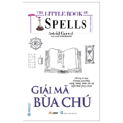 The Little Book Of Spells - Giải Mã Bùa Chú - Astrid Carvel 287507