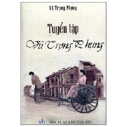 Tuyển Tập Vũ Trọng Phụng - Vũ Trọng Phụng 141624