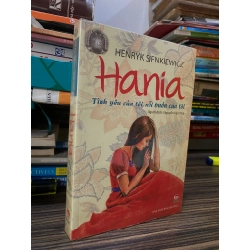 Hania, tình yêu của tôi, nỗi buồn của tôi - Henryk Sienkiewicz ( người dịch Nguyễn Văn Thái )