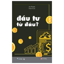 Đầu Tư Từ Đâu? - Joe Duarte