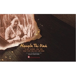 Nguyễn Thị Định - Vị nữ tướng đầu tiên của thời đại - Nguyễn Thị Thanh Thúy STB2638 Danh Nhân