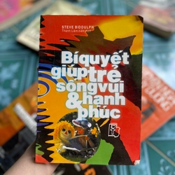 Bí Quyết Giúp Trẻ Sống Vui & Hạnh Phúc