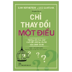 Chỉ thay đổi một điều: Hướng dẫn học sinh cách đặt những câu hỏi của chính mình - Dan Rothstein và Luz Santana 2023 New 100% HCM.PO 57044