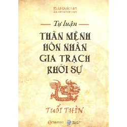 Tự Luận Thân Mệnh Hôn Nhân Gia Trạch Khởi Sự - Tuổi Thìn - TS. Lê Quốc Hàm ASB.PO Oreka Blogmeo 230225