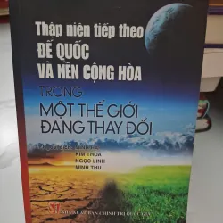 Thập niên tiếp theo: Đế quốc và nền Cộng hòa trong một thế giới đang thay đổi