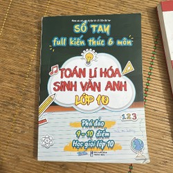 Sổ tay full kiến thức 6 môn toán lí hóa sinh văn anh lớp 10