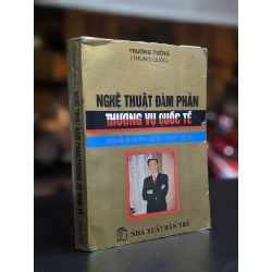 Nghệ thuật đàm phán trong thương vụ quốc tế - Trương Tường