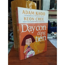 Dạy con dùng tiền - Adam Khoo