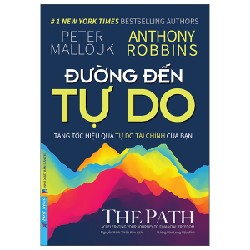 Đường Đến Tự Do - Peter Mallouk, Anthony Robbins