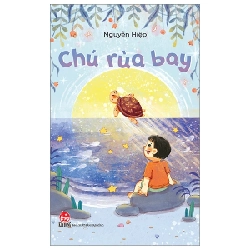 Chú Rùa Bay - Nguyễn Hiệp (Mới 100%) Truyện thiếu nhi, NXB Kim Đồng - SÁCH ĐẠI HỌC 486047