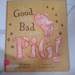 The Good Little Bad Little Pig! - Margaret Wise Brown - Truyện thiếu nhi